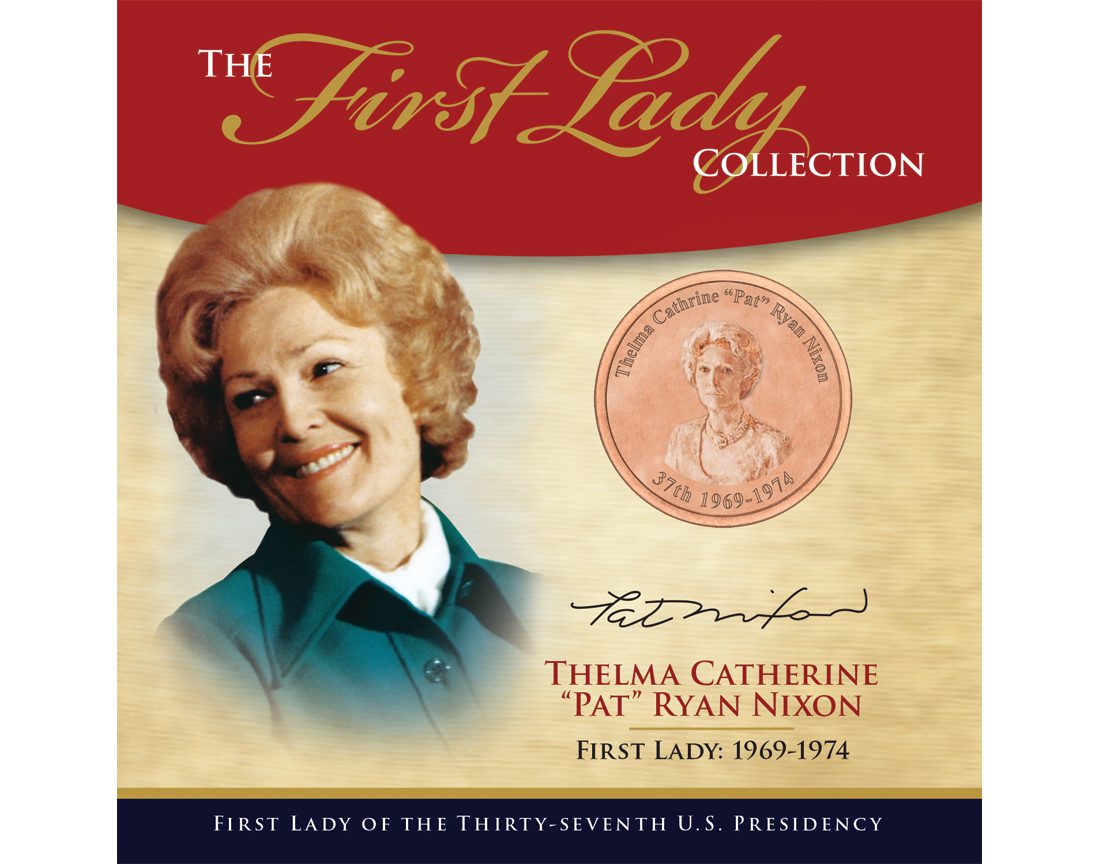 Thelma Catherine "Pat" Ryan Nixon First Lady Collection - 37th Presidency