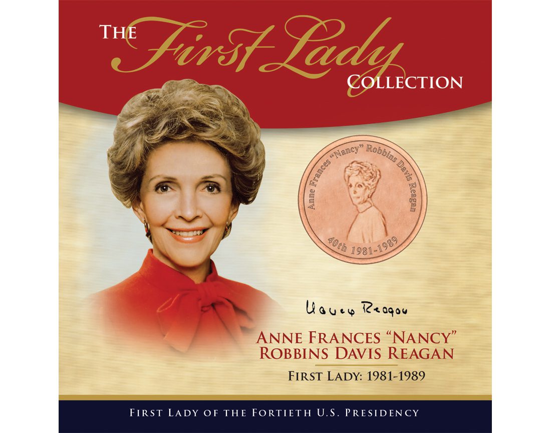 Anne Frances "Nancy" Robbins Davis Reagan First Lady Collection - 40th Presidency